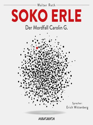 cover image of Soko Erle--Der Mordfall Carolin G. (ungekürzt)